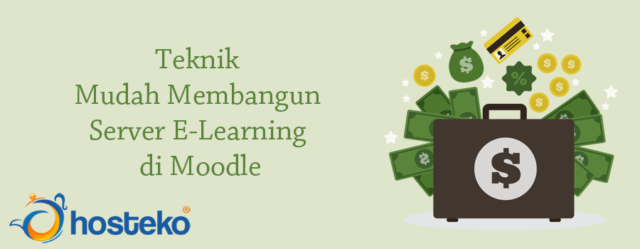 Teknik Mudah Membangun Server E-Learning di Moodle - HOSTEKO