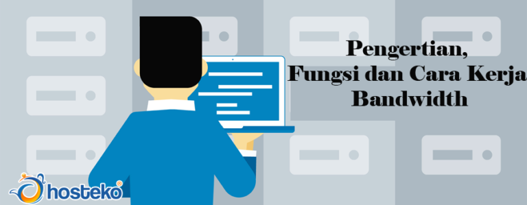 Pengertian, Fungsi Dan Cara Kerja Bandwidth - Hosteko Blog