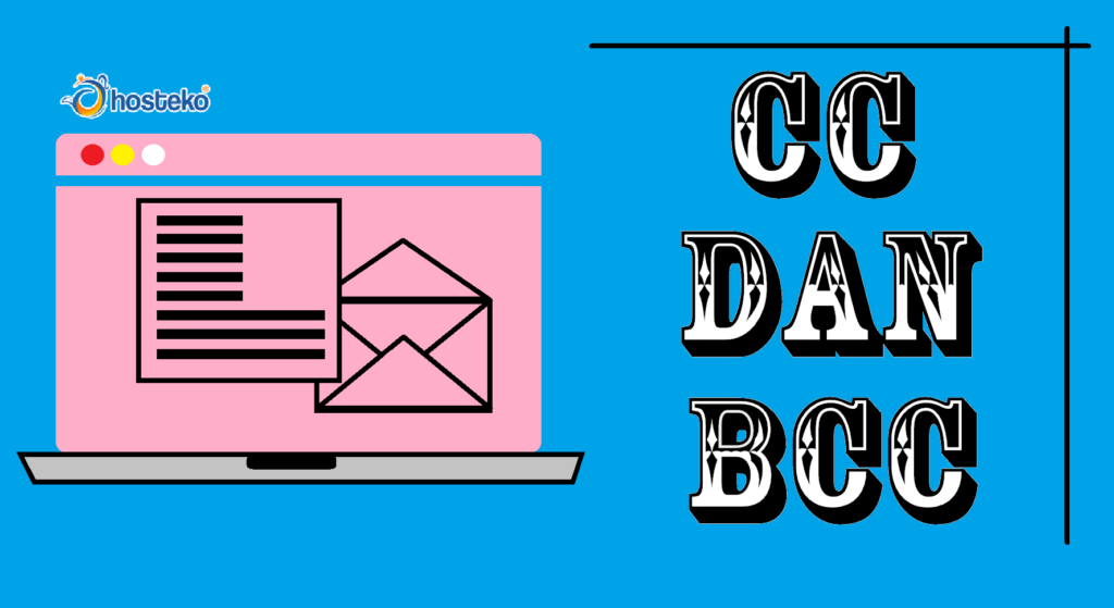 Perbedaan Cc Dan Bcc Pada Email - Hosteko Blog