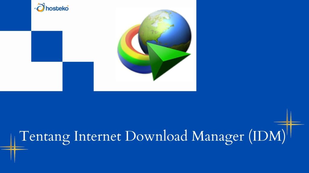 Tentang Internet Download Manager (IDM) Dan Cara Menginstallnya ...