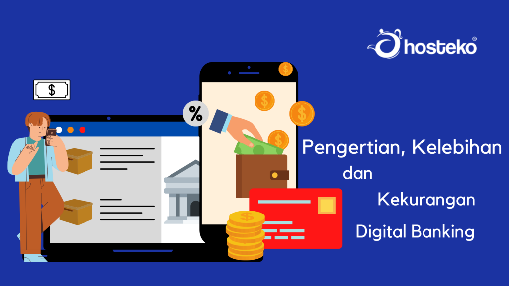 Pengertian, Kelebihan Dan Kekurangan Digital Banking - Hosteko Blog