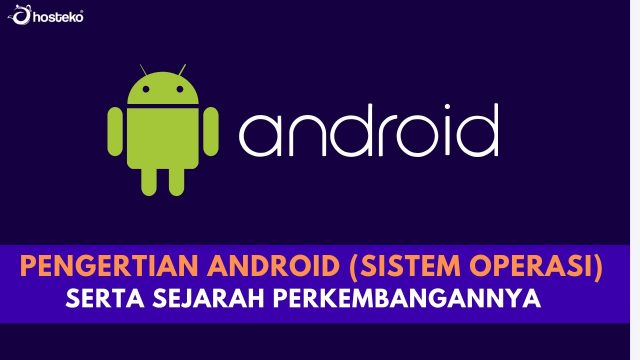 Pengertian Android (Sistem Operasi) Serta Sejarah Perkembangannya ...