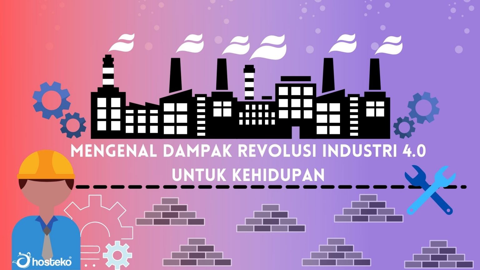 Mengenal Dampak Revolusi Industri 4.0 Untuk Kehidupan - Hosteko Blog