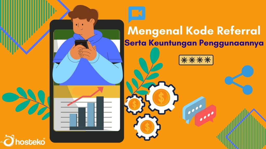 Mengenal Kode Referral Serta Keuntungan Penggunaannya - Hosteko Blog