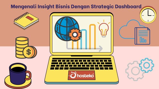 Mengenali Insight Bisnis Dengan Strategic Dashboard - Hosteko Blog