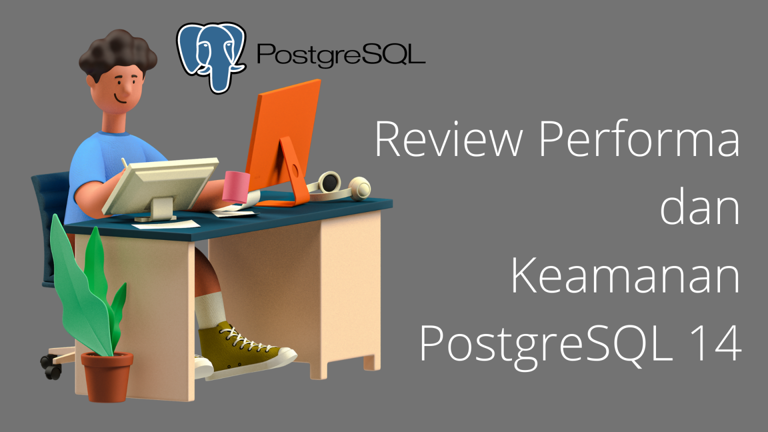 Review Performa Dan Keamanan PostgreSQL 14 - Hosteko Blog