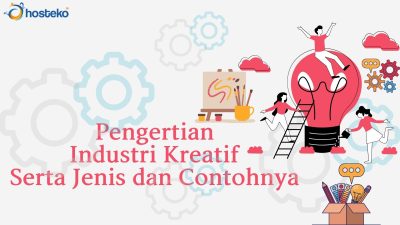 Pengertian Industri Kreatif Serta Jenis Dan Contohnya - Hosteko Blog