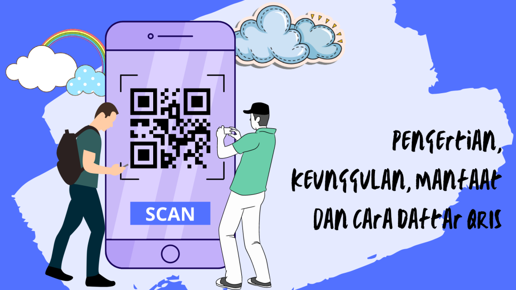 Pengertian Keunggulan Manfaat Dan Cara Daftar Qris Hosteko Blog 8414