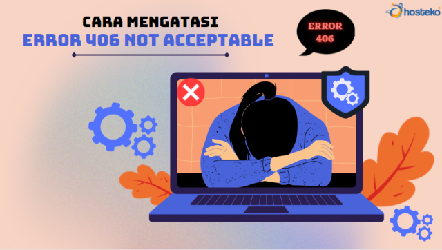 cara-mengatasi-error-406-not-acceptable-hosteko-blog