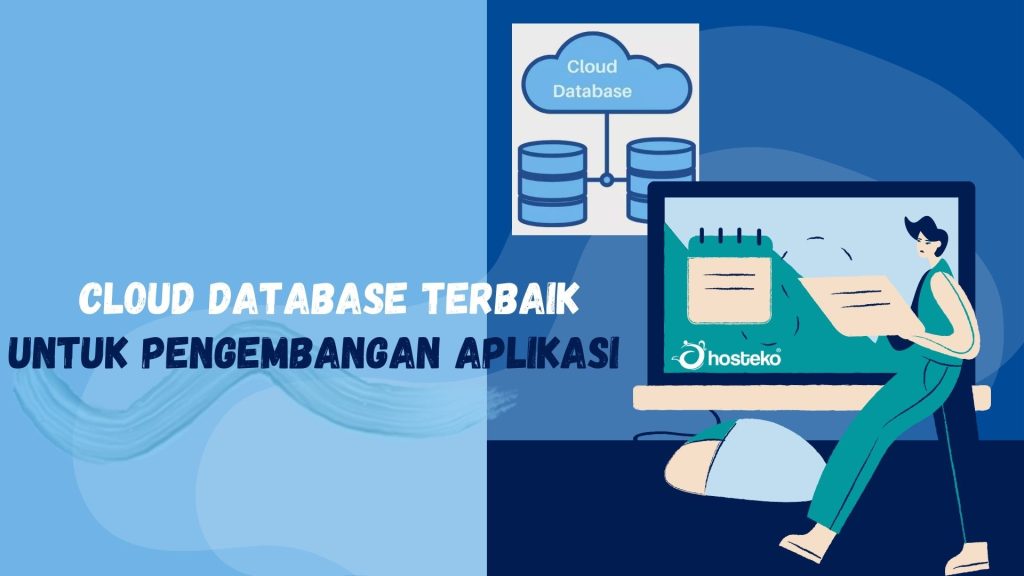 Cloud Database Terbaik Untuk Pengembangan Aplikasi - Hosteko Blog