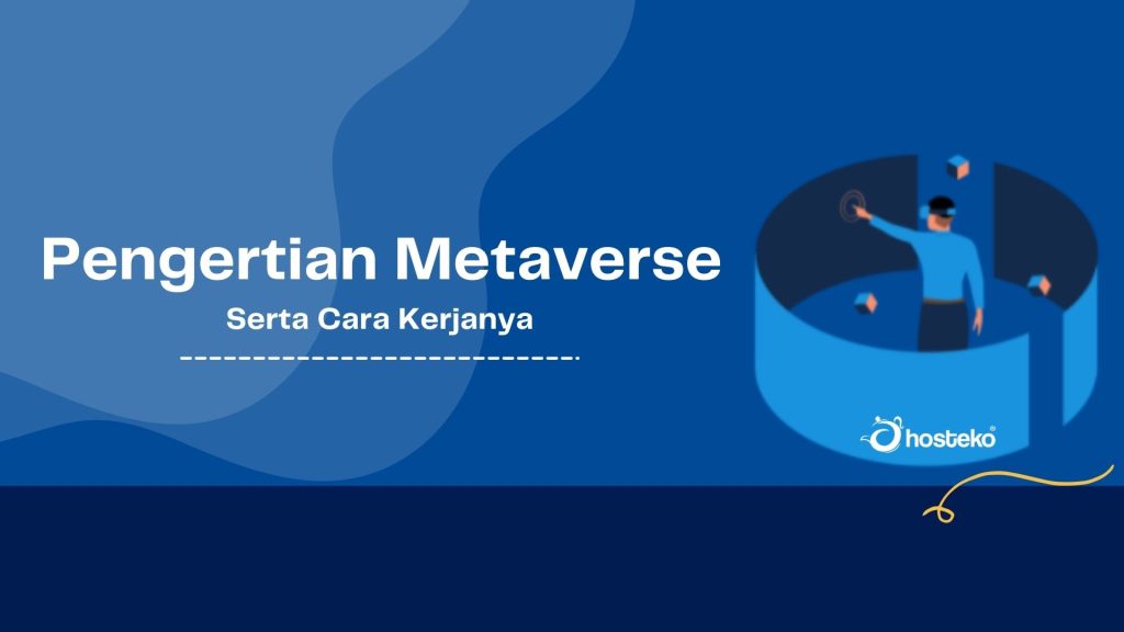 Pengertian Metaverse Serta Cara Kerjanya - Hosteko Blog