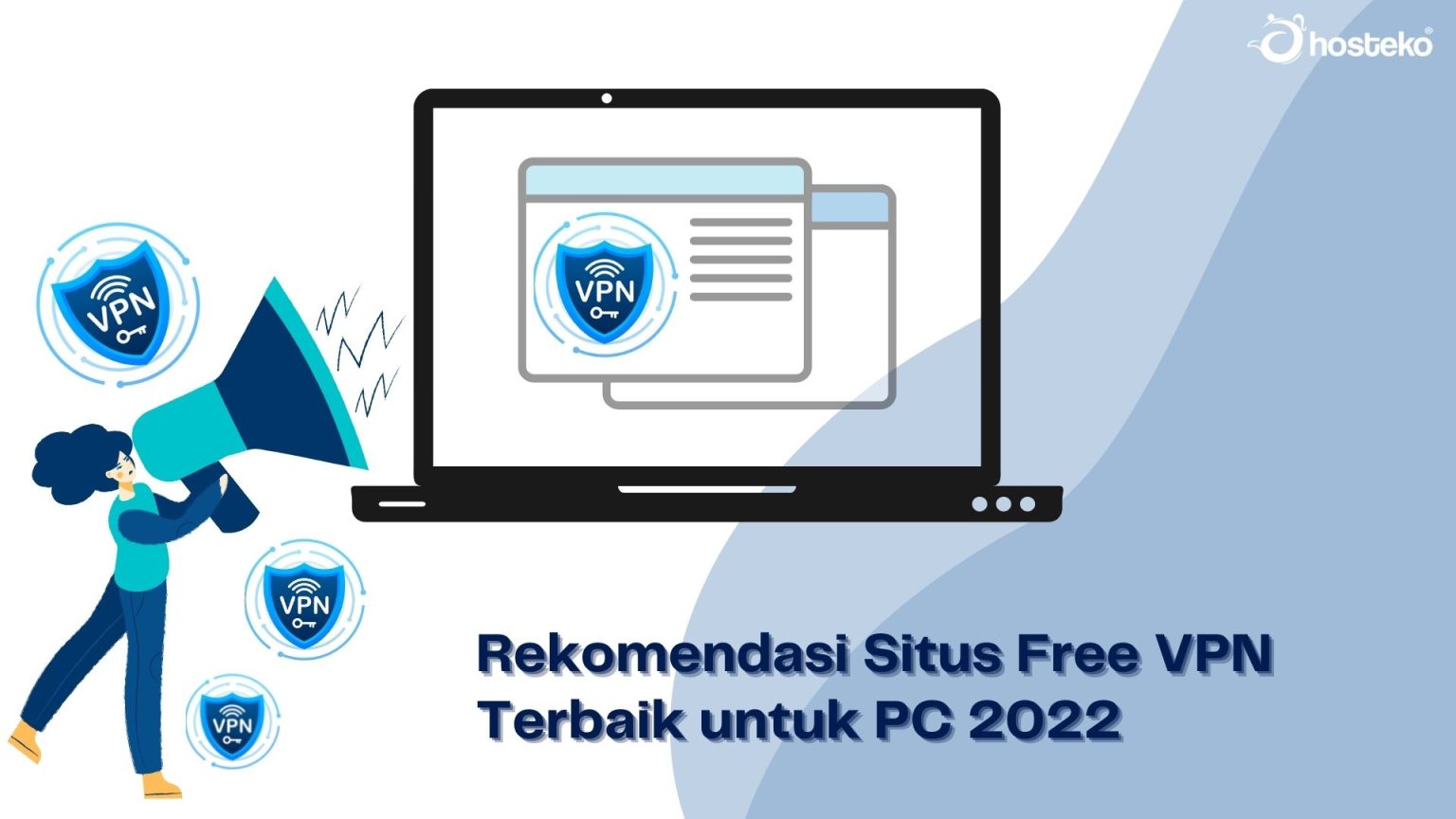 Rekomendasi Situs Free VPN Terbaik untuk PC 2022 - Hosteko Blog