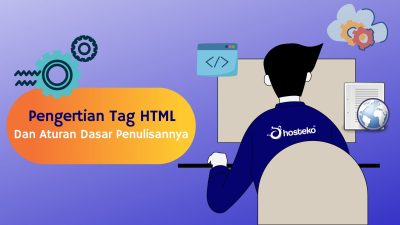 Pengertian Tag HTML Dan Aturan Dasar Penulisannya - Hosteko Blog