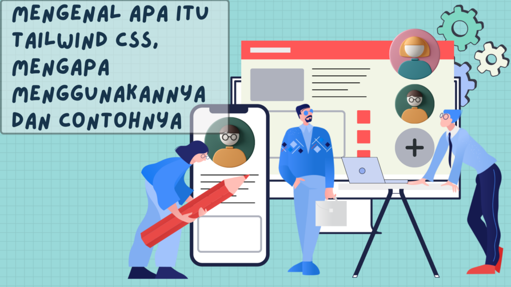 Mengenal Apa Itu Tailwind CSS, Mengapa Menggunakannya Dan Contohnya ...