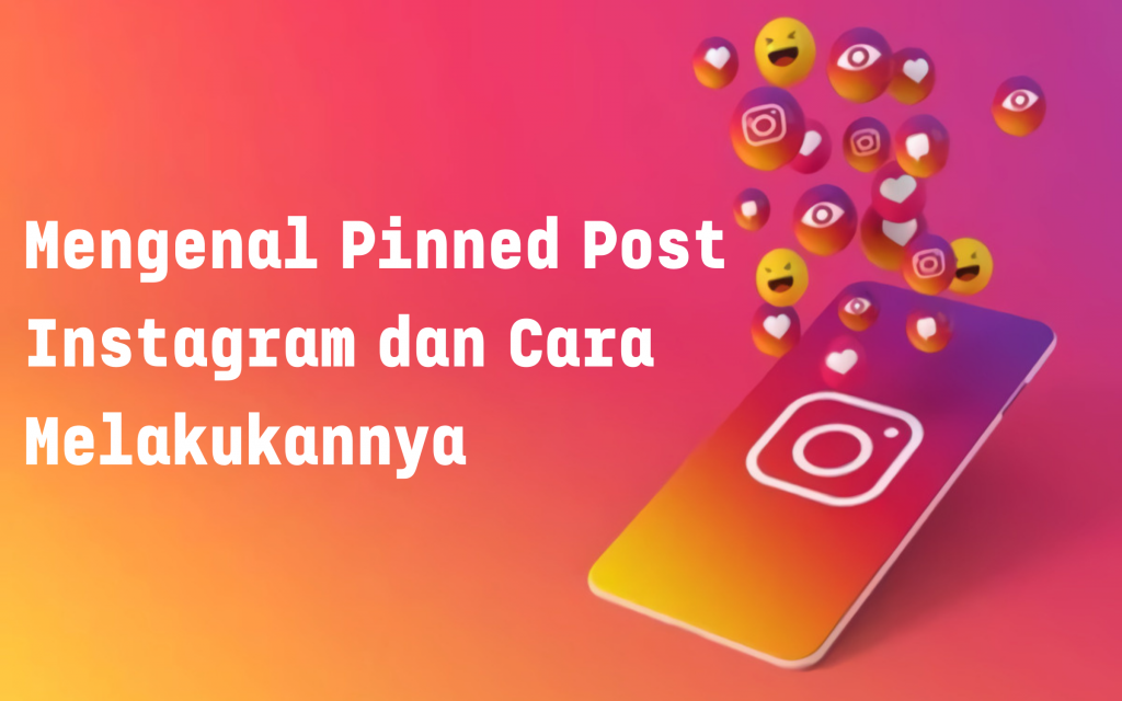 Mengenal Pinned Post Instagram Dan Cara Melakukannya - Hosteko Blog