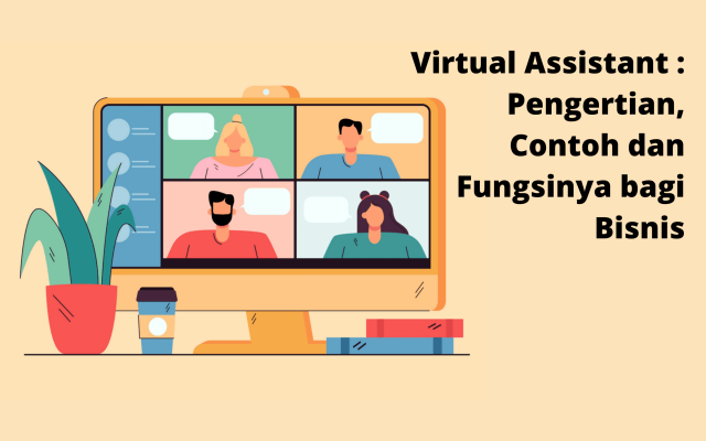 Virtual Assistant : Pengertian, Contoh Dan Fungsinya Bagi Bisnis ...