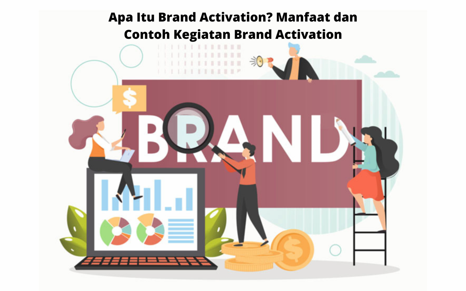 Apa Itu Brand Activation? Manfaat Dan Contoh Kegiatan Brand Activation ...