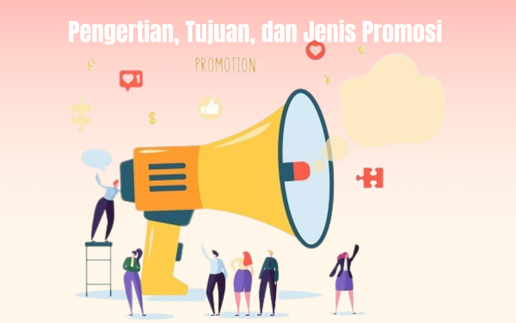 Pengertian Tujuan Dan Jenis Promosi Hosteko Blog 6854