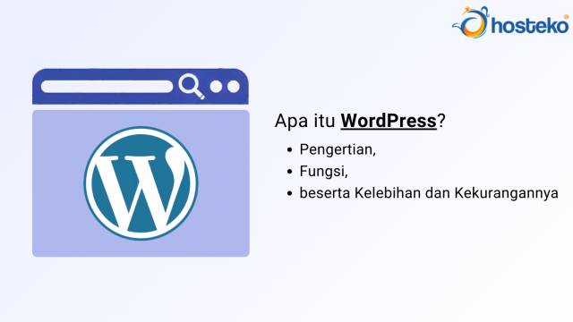 Apa Itu WordPress? Pengertian, Fungsi, Beserta Kelebihan Dan ...