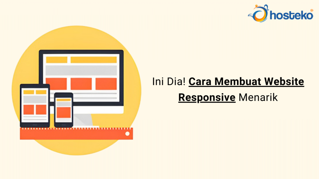 Ini Dia! Cara Membuat Website Responsive Menarik - Hosteko Blog