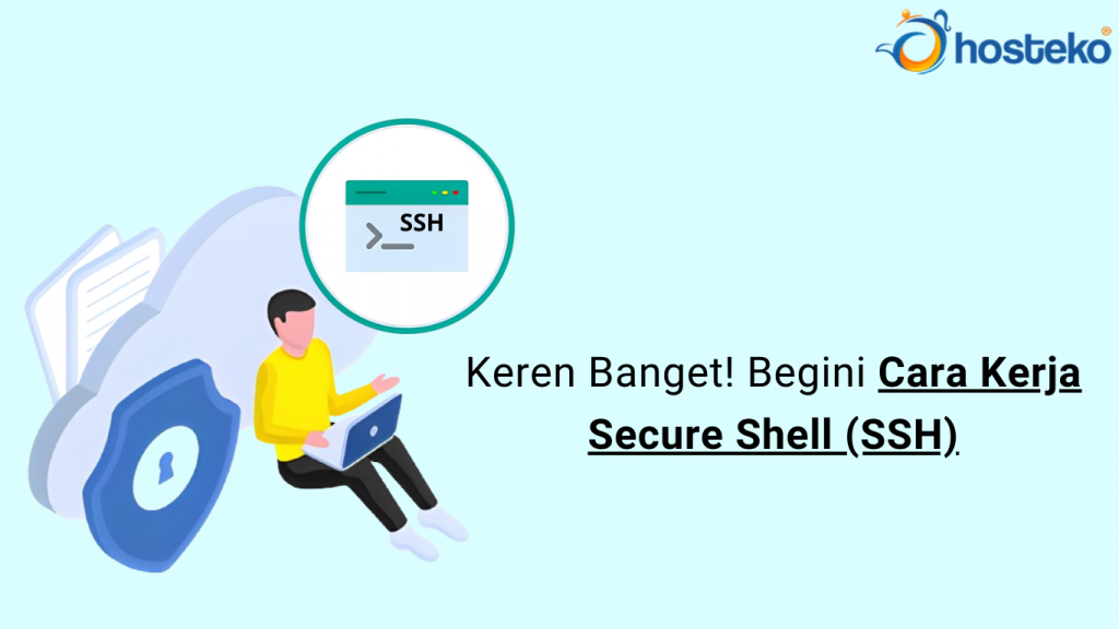 Keren Banget Begini Cara Kerja Secure Shell Ssh Hosteko Blog 0317