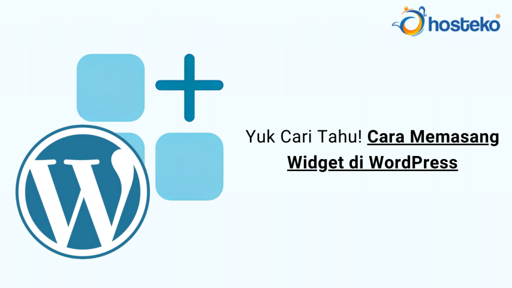 Yuk Cari Tahu Cara Memasang Widget Di Wordpress Hosteko Blog