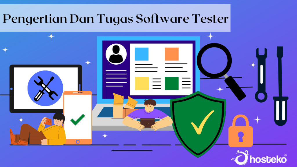 Pengertian Dan Tugas Software Tester - Hosteko Blog