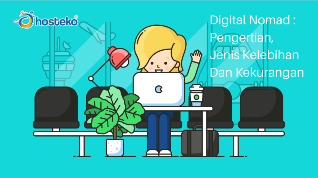 Digital Nomad Pengertian Jenis  Kelebihan  Dan  Kekurangan  