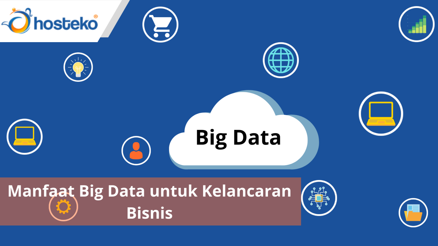 Manfaat Big Data Untuk Kelancaran Bisnis - Hosteko Blog