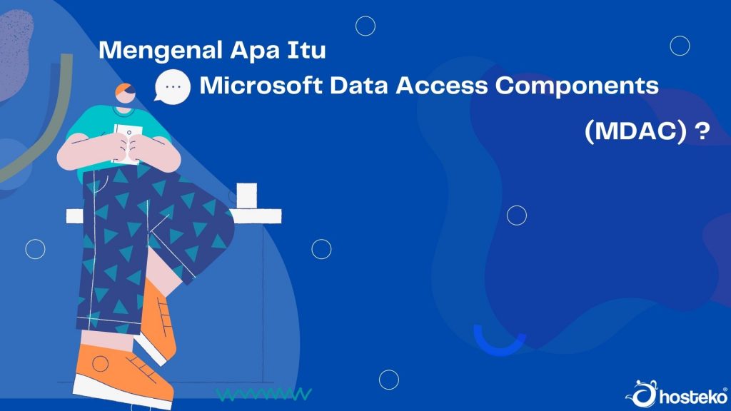 Mengenal apa microsoft data access components mdac hosteko blog