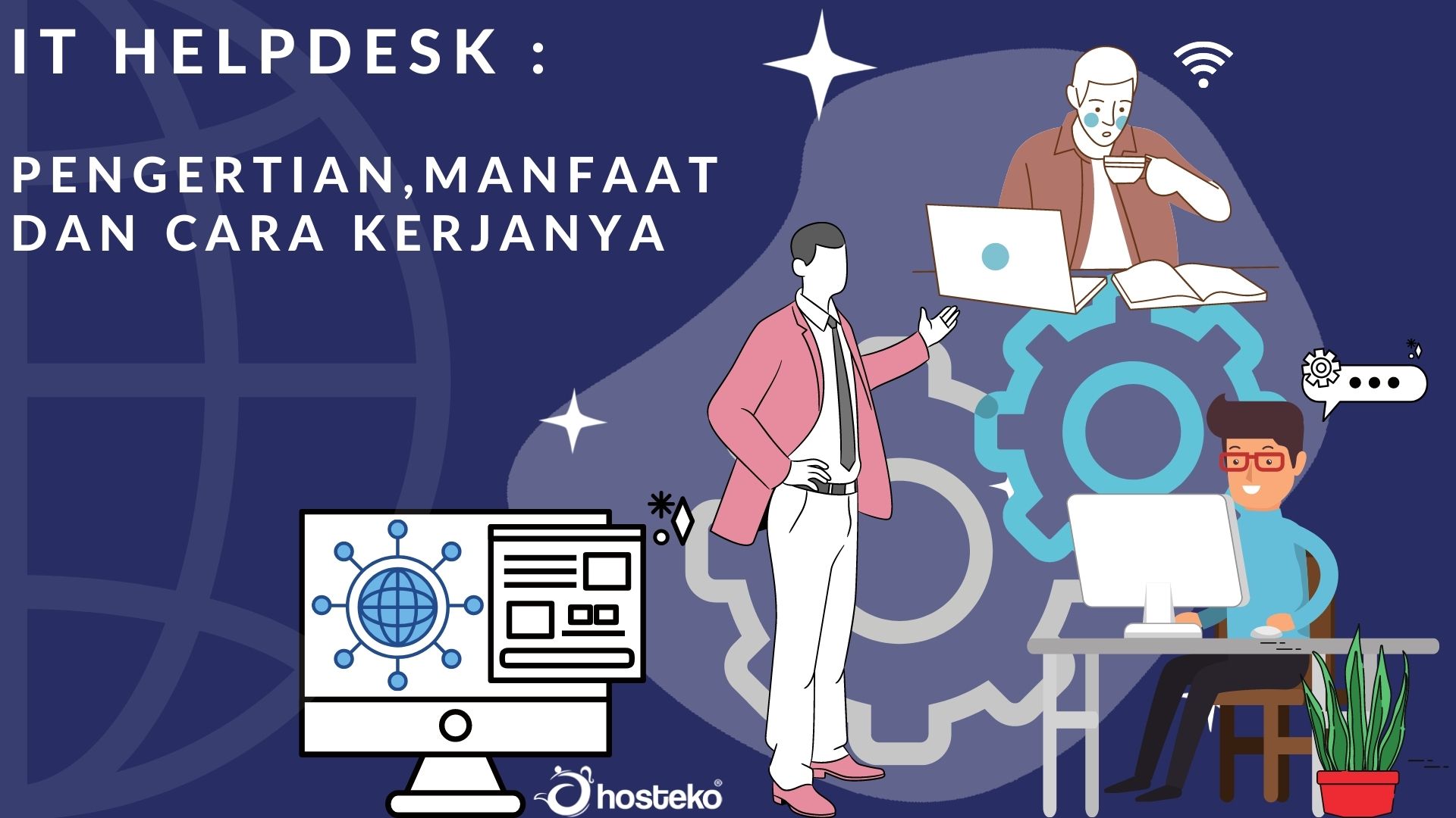 IT Helpdesk : Pengertian,Manfaat Dan Cara Kerjanya - Hosteko Blog