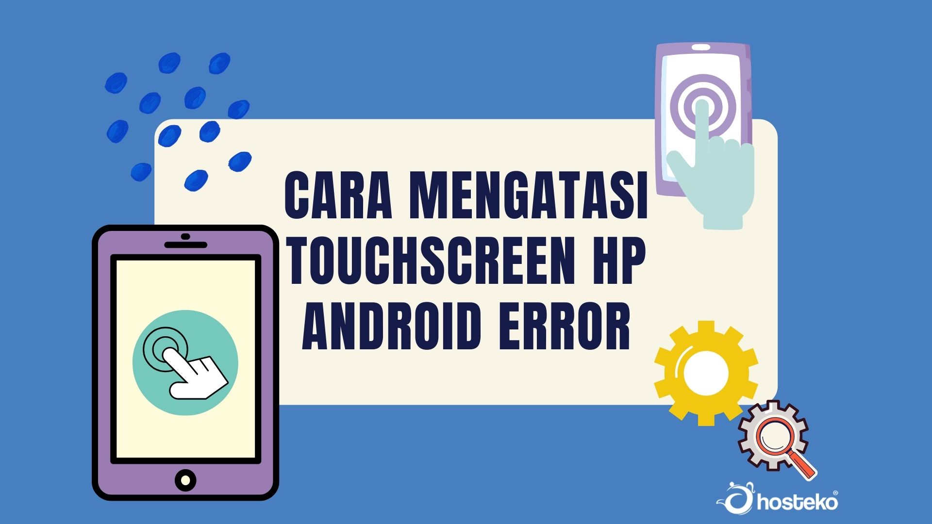 Cara Mengatasi Touchscreen Hp Android Error Hosteko Blog