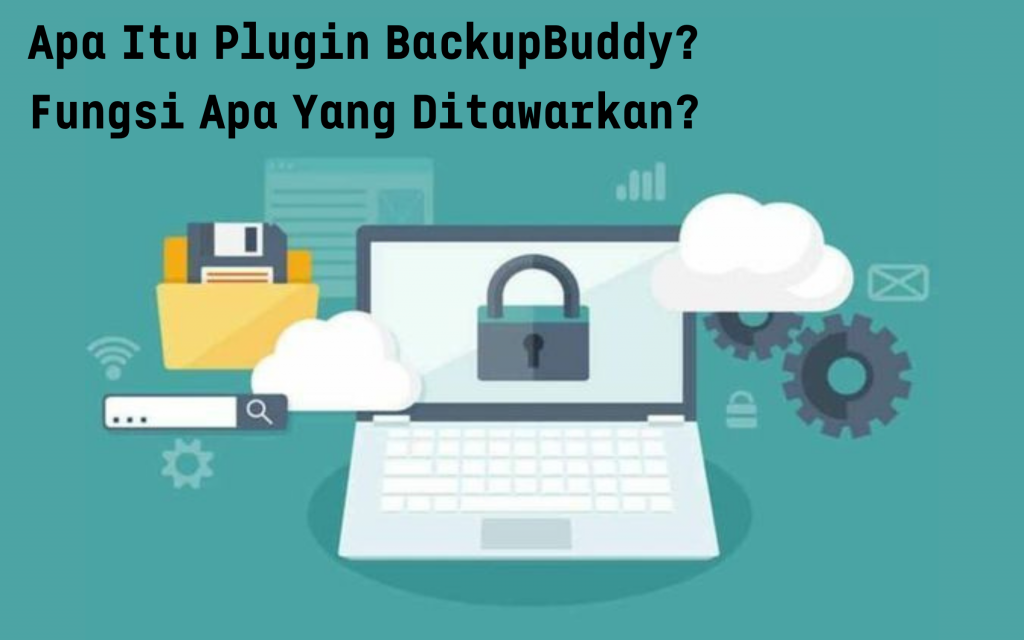 Apa Itu Plugin BackupBuddy? Fungsi Apa Yang Ditawarkan? - Hosteko Blog