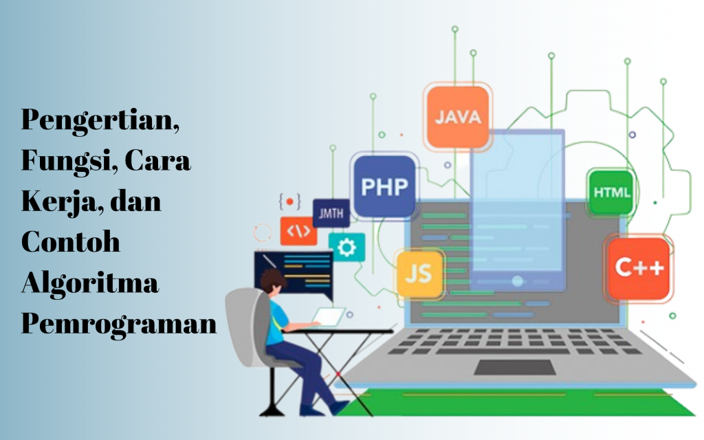 Pengertian, Fungsi, Cara Kerja, dan Contoh Algoritma Pemrograman ...