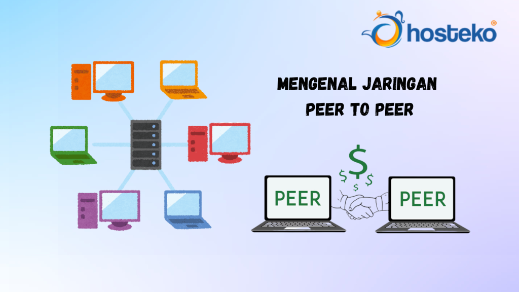 Mengenal Jaringan Peer to Peer - Hosteko Blog