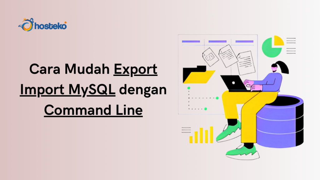 Cara Mudah Export Import MySQL dengan Command Line - Hosteko Blog