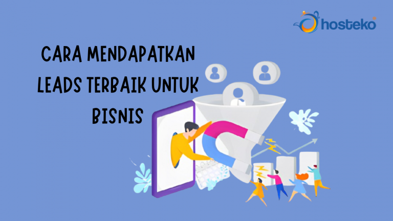 Tips Terbailk TIPS MENDAPATKAN LEADS TERBAIK UNTUK BISNIS - Hosteko Blog