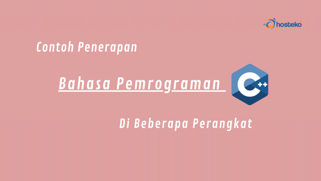 Contoh Perangkat Yang Menggunakan Bahasa Pemograman C++ - Hosteko Blog