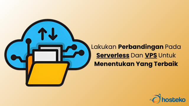 Lakukan Perbandingan Pada Serverless Dan VPS Untuk Menentukan Yang ...