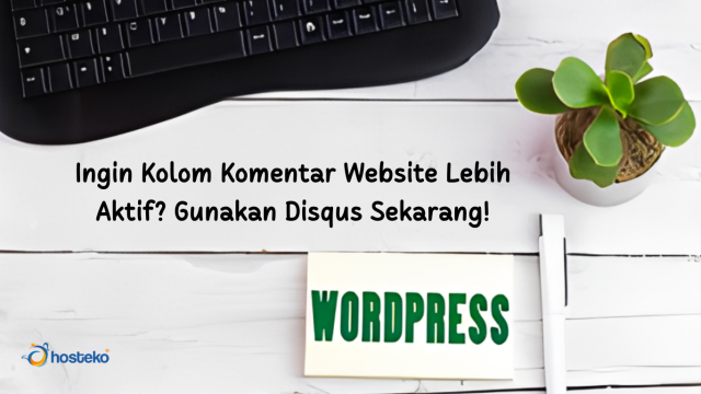 Panduan Lengkap Disqus Comment System untuk Website dan Blog - Hosteko Blog