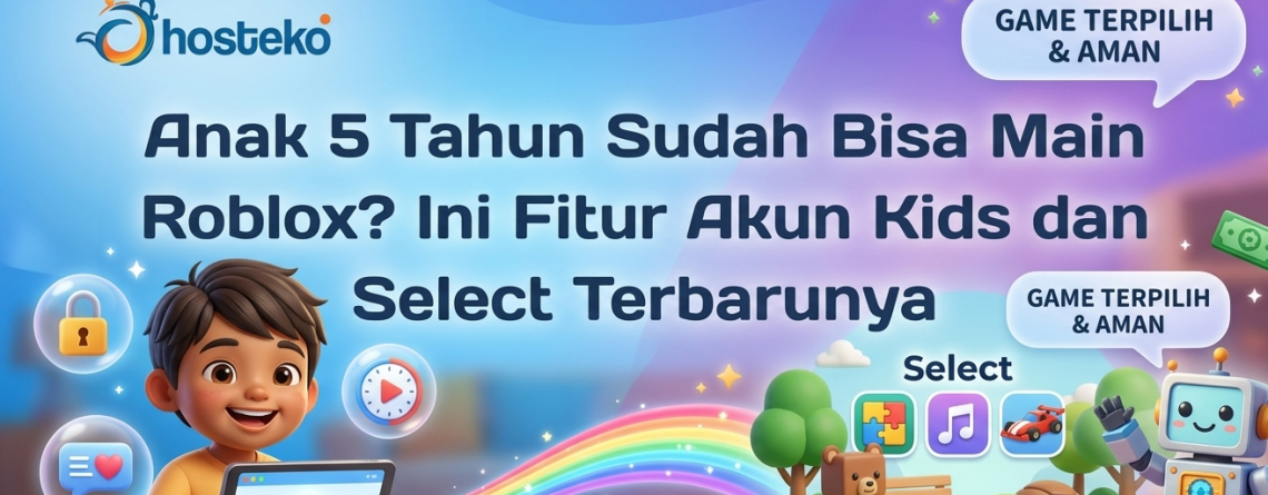 Anak 5 Tahun Sudah Bisa Main Roblox? Ini Fitur Akun Kids dan Select Terbarunya